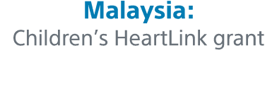 Malaysia: Children s HeartLink grant