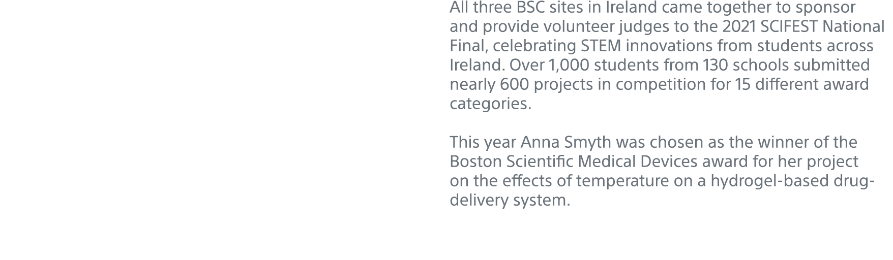 All three BSC sites in Ireland came together to sponsor and provide volunteer judges to the 2021 SCIFEST National Fin   