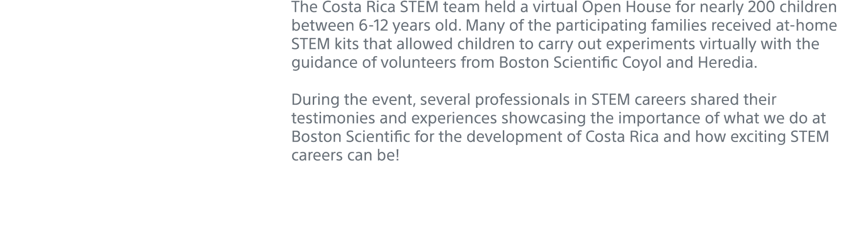 The Costa Rica STEM team held a virtual Open House for nearly 200 children between 6-12 years old  Many of the partic   